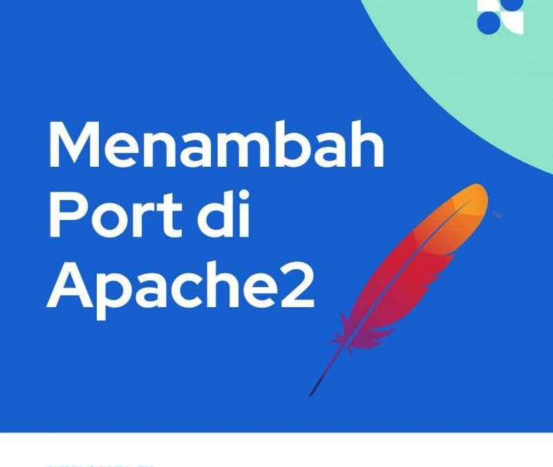Menambah Port di Apache2 Linux (Multiple Port Virtualhost)