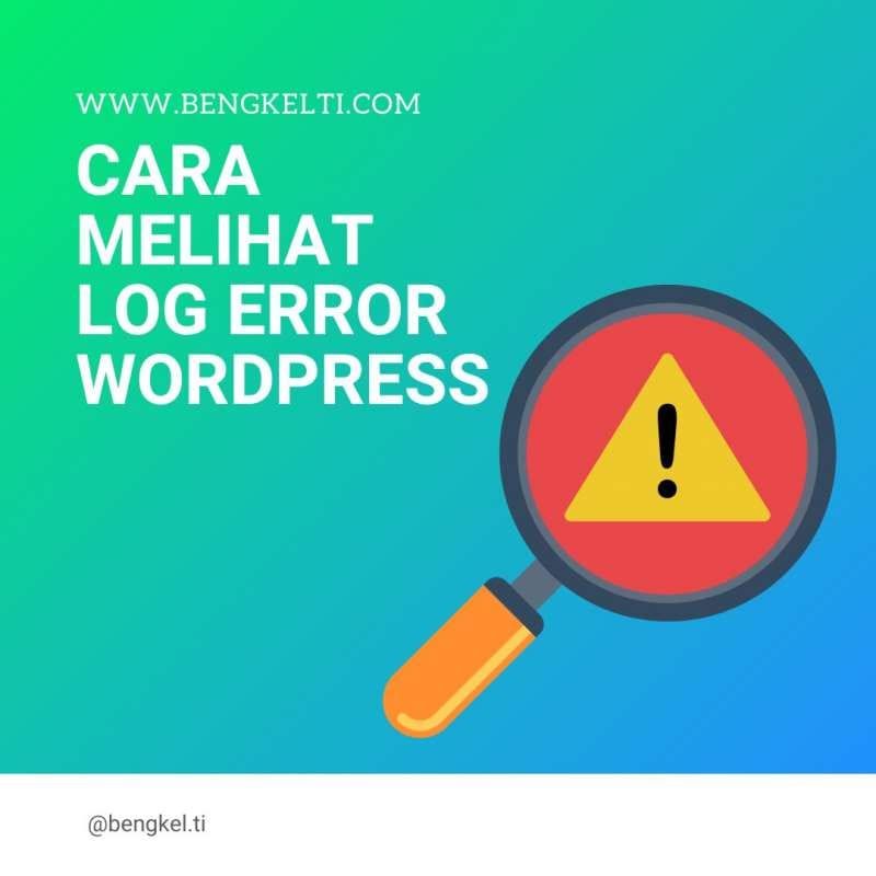 melihat log error wordpress