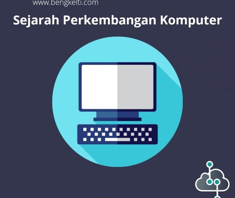 Sejarah Perkembangan Komputer