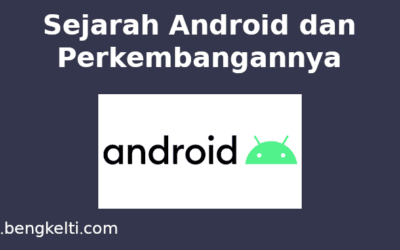 Sejarah Android dan Perkembangannya