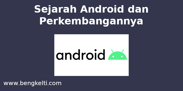 Sejarah Android dan Perkembangannya
