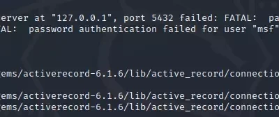 db_status: connection to server at “127.0.0.1”, port 5432 failed: FATAL: password authentication failed for user “msf”connection to server at “127.0.0.1”, port 5432 failed: FATAL: password authentication failed for user “msf”